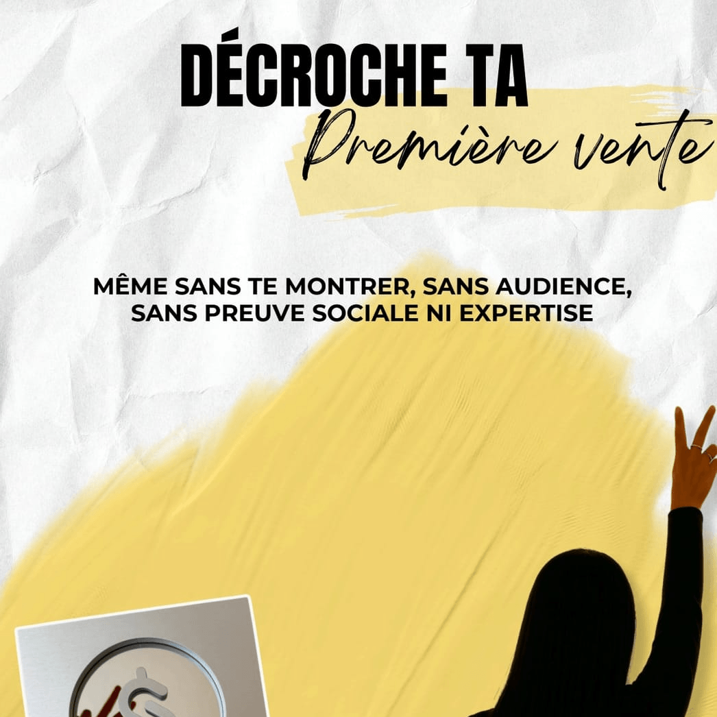 Décroche ta 1ère vente !