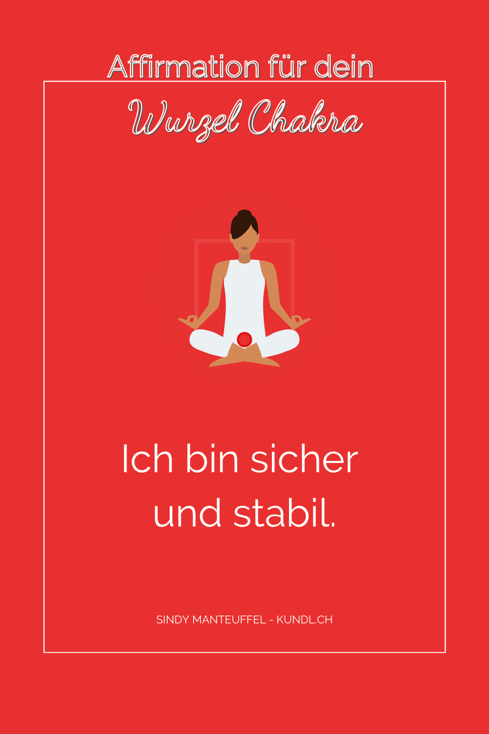 Affirmation zum Wurzelchakra
