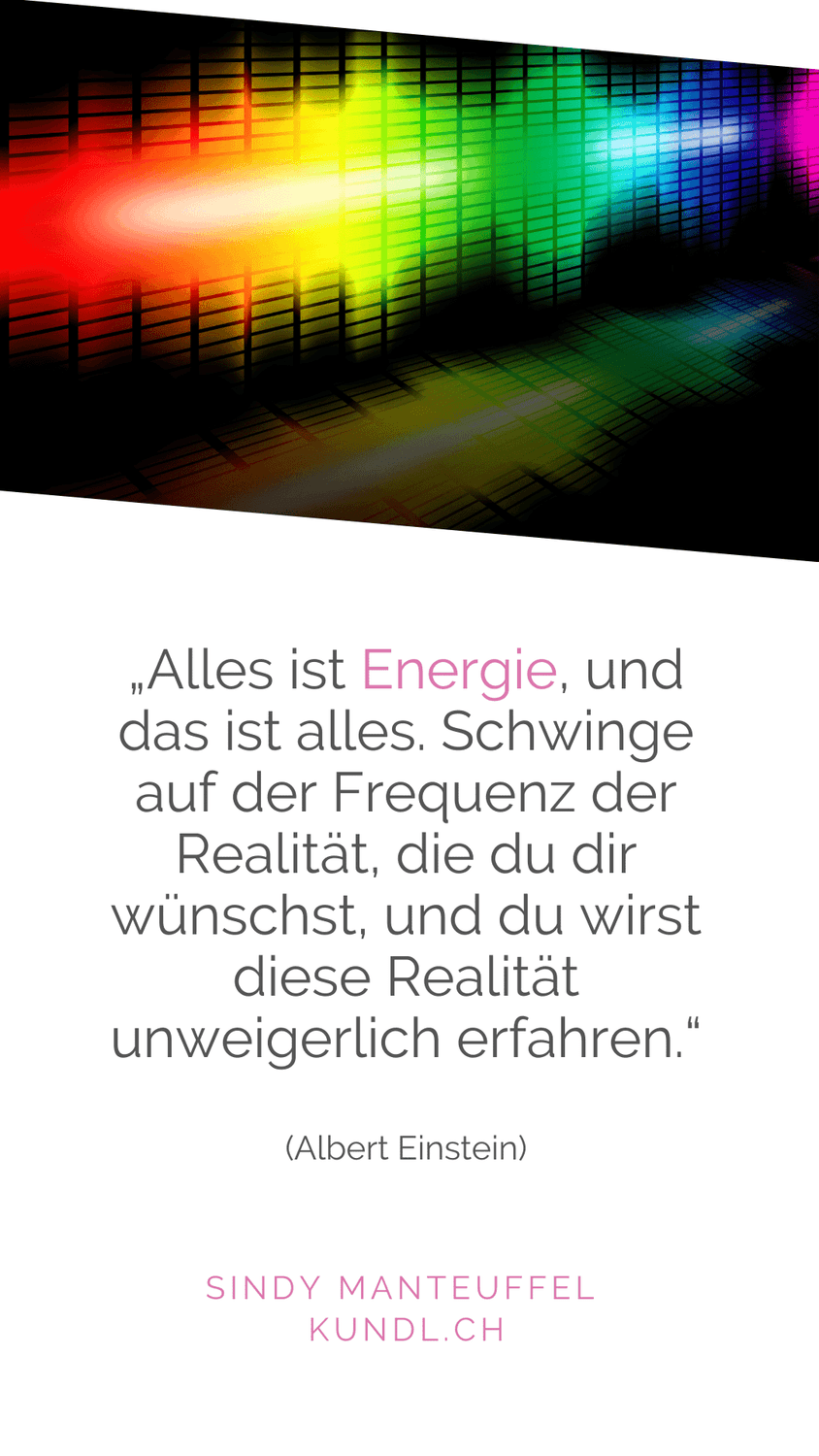 Frequenzen in bunt zum Zitat von Albert Einstein