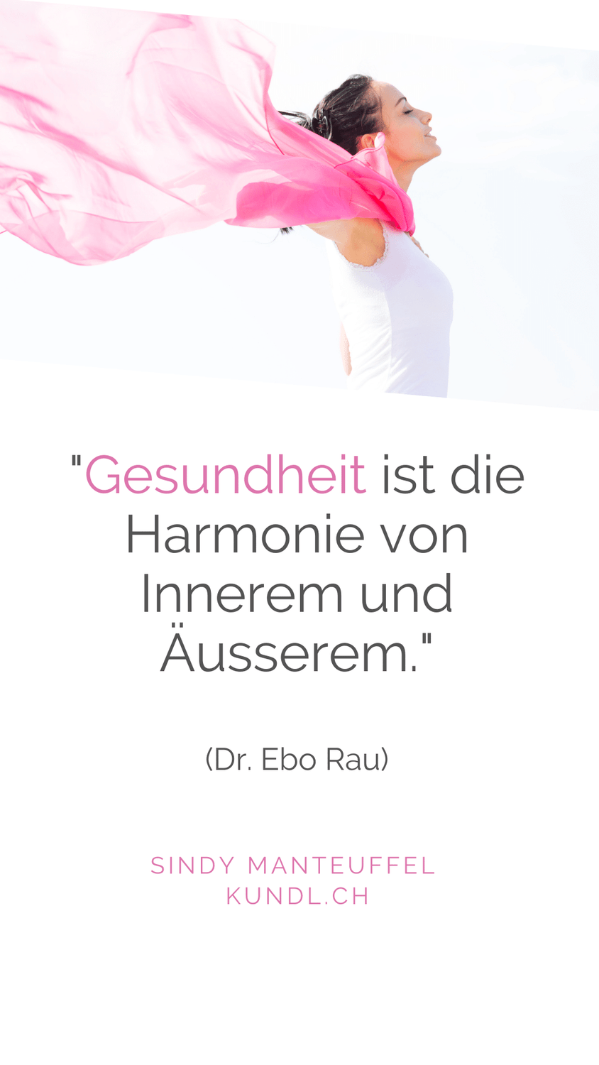 Frau mit geschlossenen Augen umspielt von einen rosa Tuch zu einem Zitat zur Gesundheit