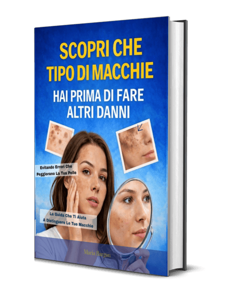 Copertina dell'ebook "Scopri Che Tipo di Macchia Hai Prima di Fare Altri Danni", guida per identificare le macchie cutanee, conoscere il fototipo della pelle e scegliere il trattamento più adatto.