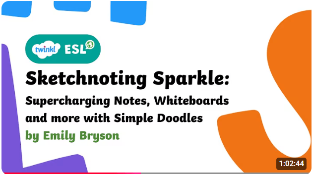 Emily Bryson YouTube Video First slide: Sketchnoting Sparkle: Supercharging notes, whiteboards and more with simple doodles. For Twinkl ESL Conference 2026. 