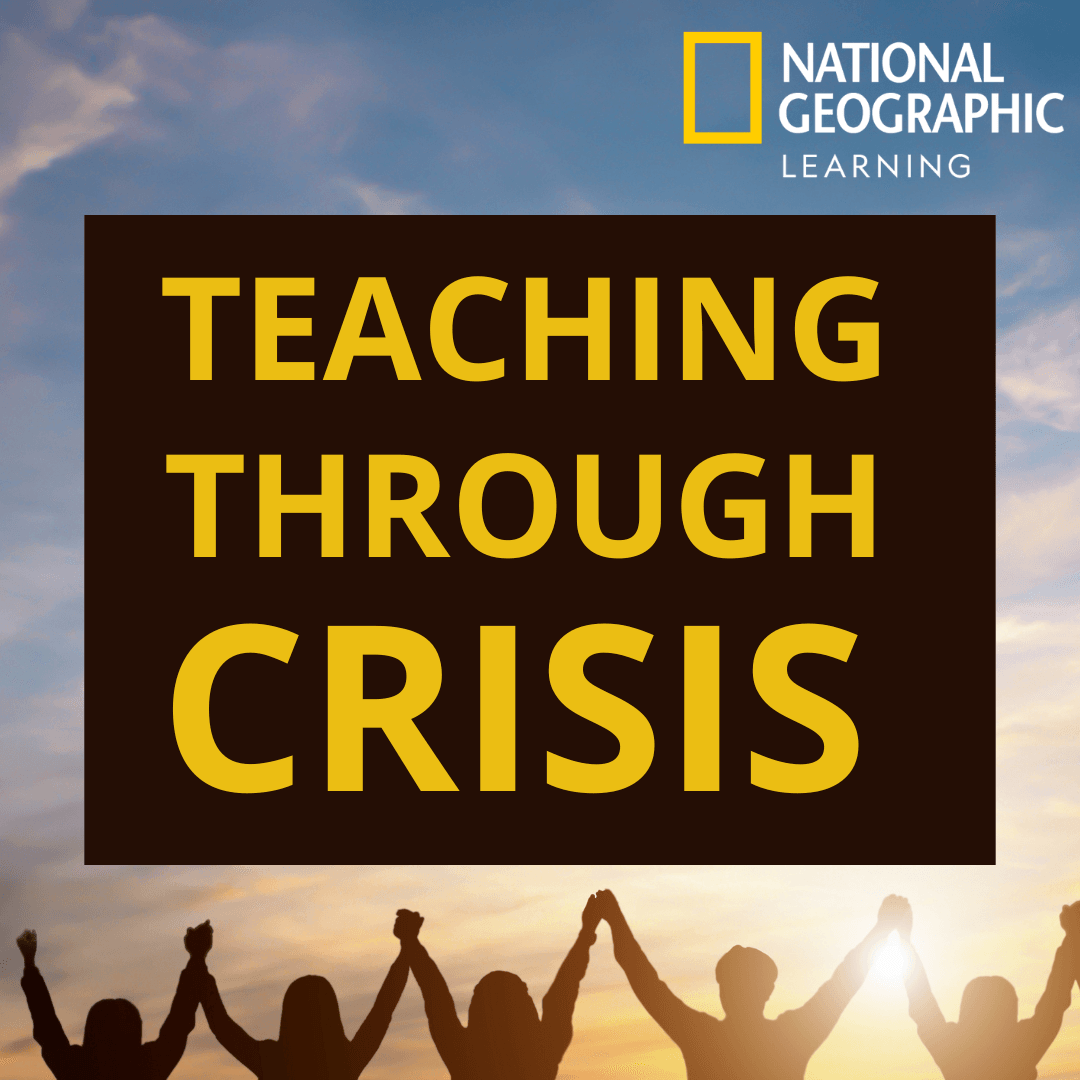Heading Tile: Text says: National Geographic Learning Teaching Through Crisis . There are five people holding their hands in the air and a sunest in the background. 