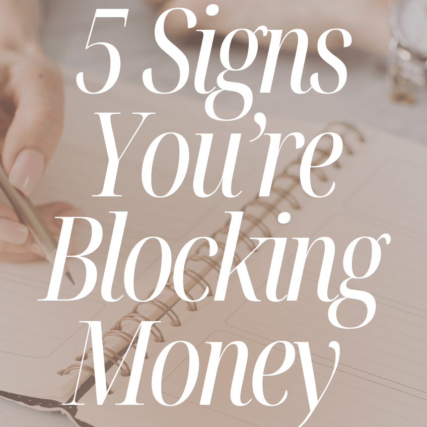 5 Signs You're Blocking Money