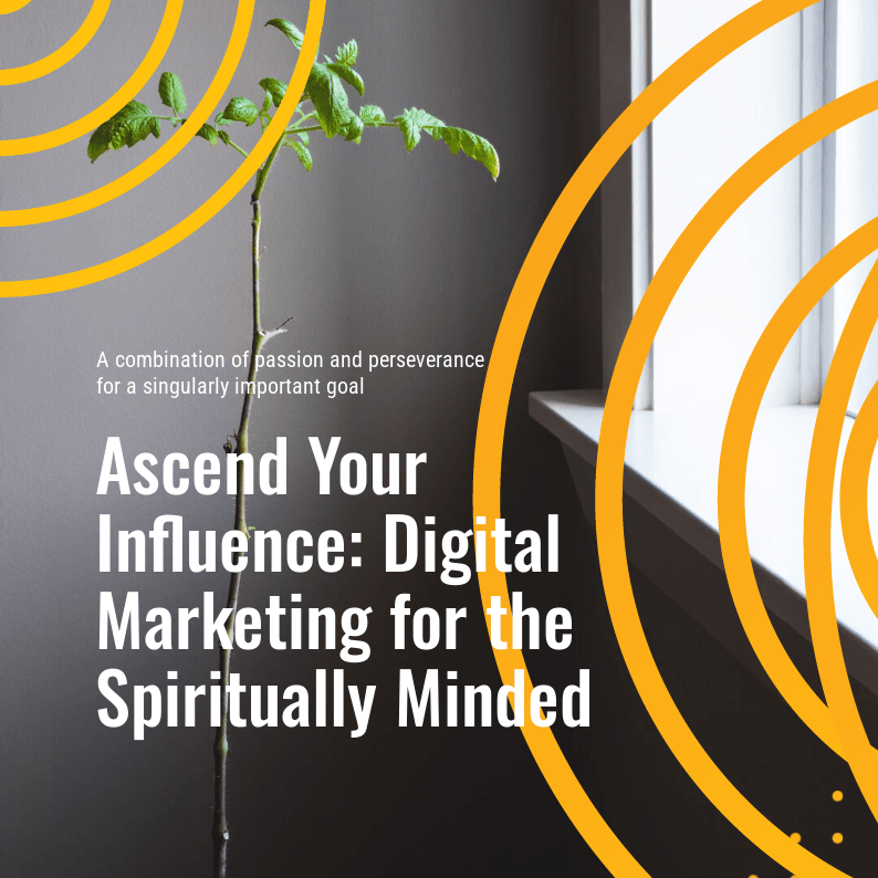 Ascend Your Influence: Digital Marketing for the Spiritually Minded