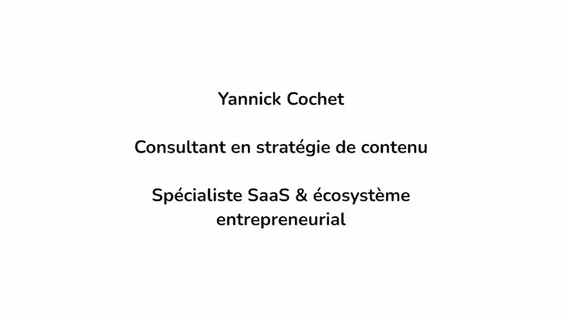 Yannick Cochet, consultant en stratégie de contenu pour entrepreneurs et fondateurs de SaaS.