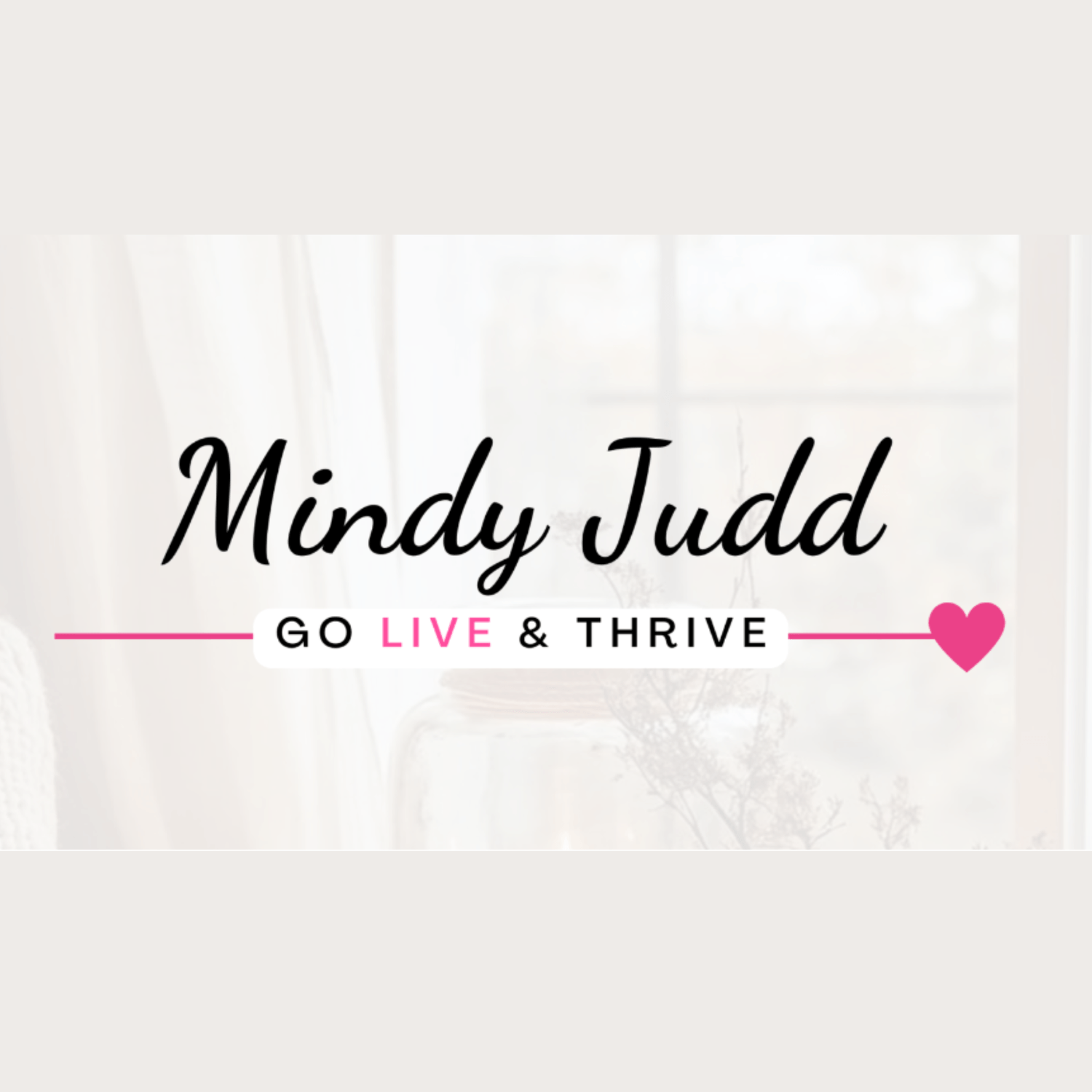 Go LIVE & THRIVE! with Mindy Judd