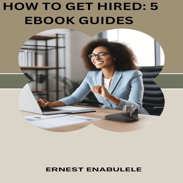 HOW TO GET HIRED: 5 EBOOK GUIDES