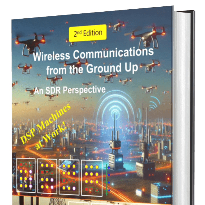 Wireless Communications from the Ground Up - An SDR Perspective - 2nd Edition