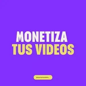 Monetiza tus videos