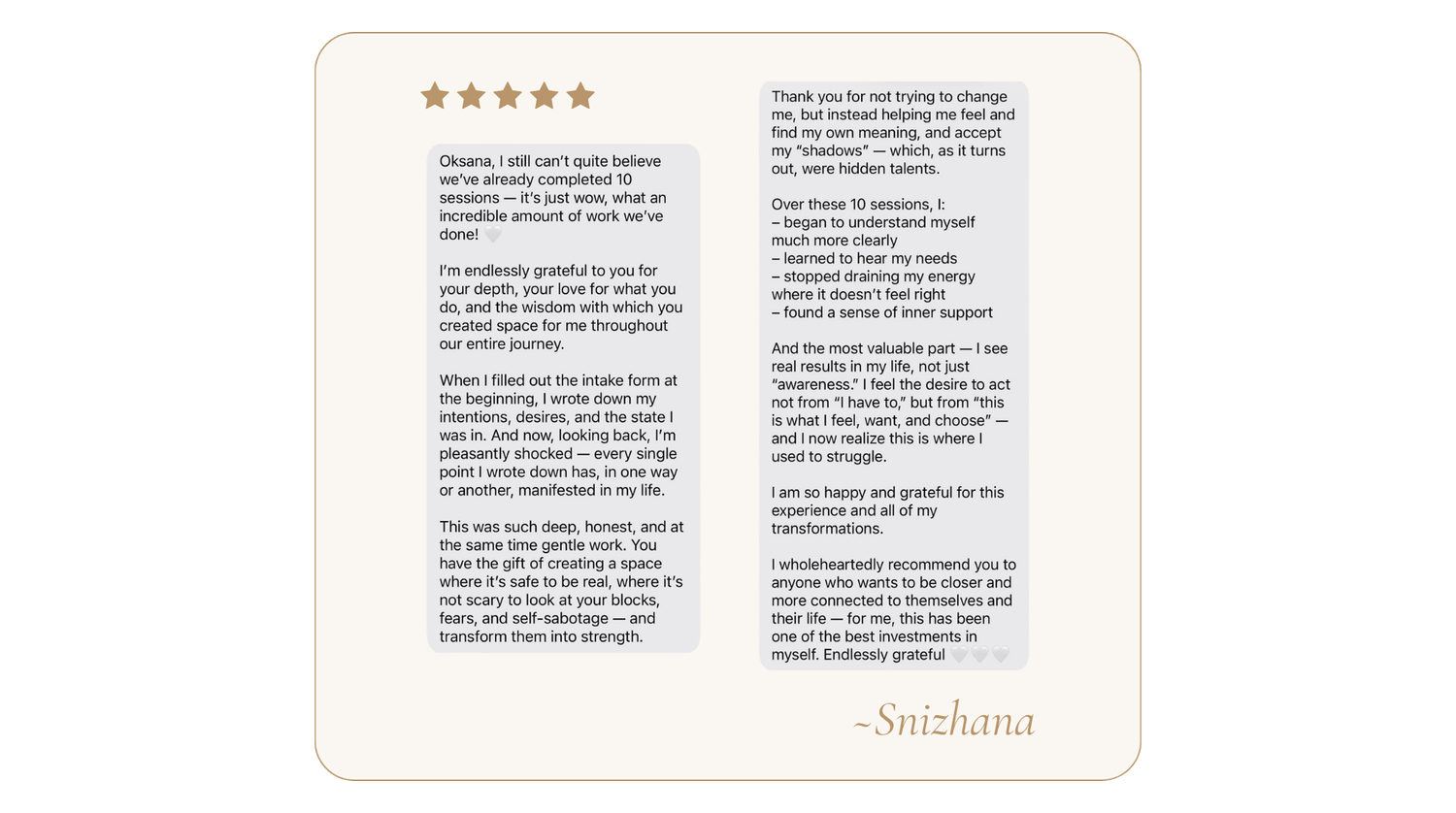 Client testimonial from Snizhana praising Oksana’s compassionate coaching, self-discovery process, and support in overcoming fears, understanding personal needs, and making positive life changes.
