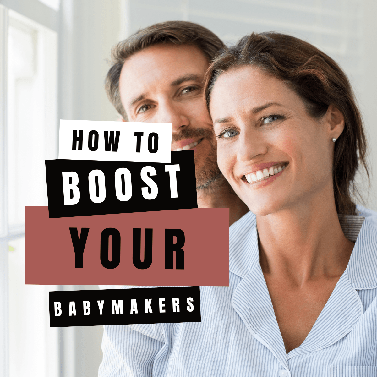 How to Boost Your Babymakers Class