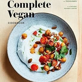 The Complete Vegan Cookbook: Over 150 Plant-Based Recipes