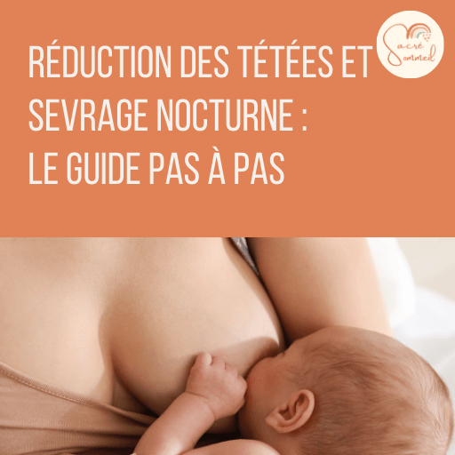 Réduction des tétées et sevrage nocturne, le guide pas à pas