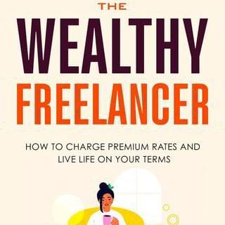 The Wealthy Freelancer