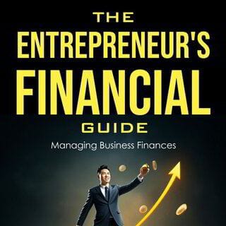 The Entrepreneur's Financial Guide