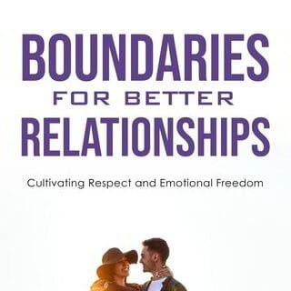 Boundaries for Better Relationships