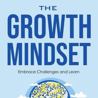 The Growth Mindset