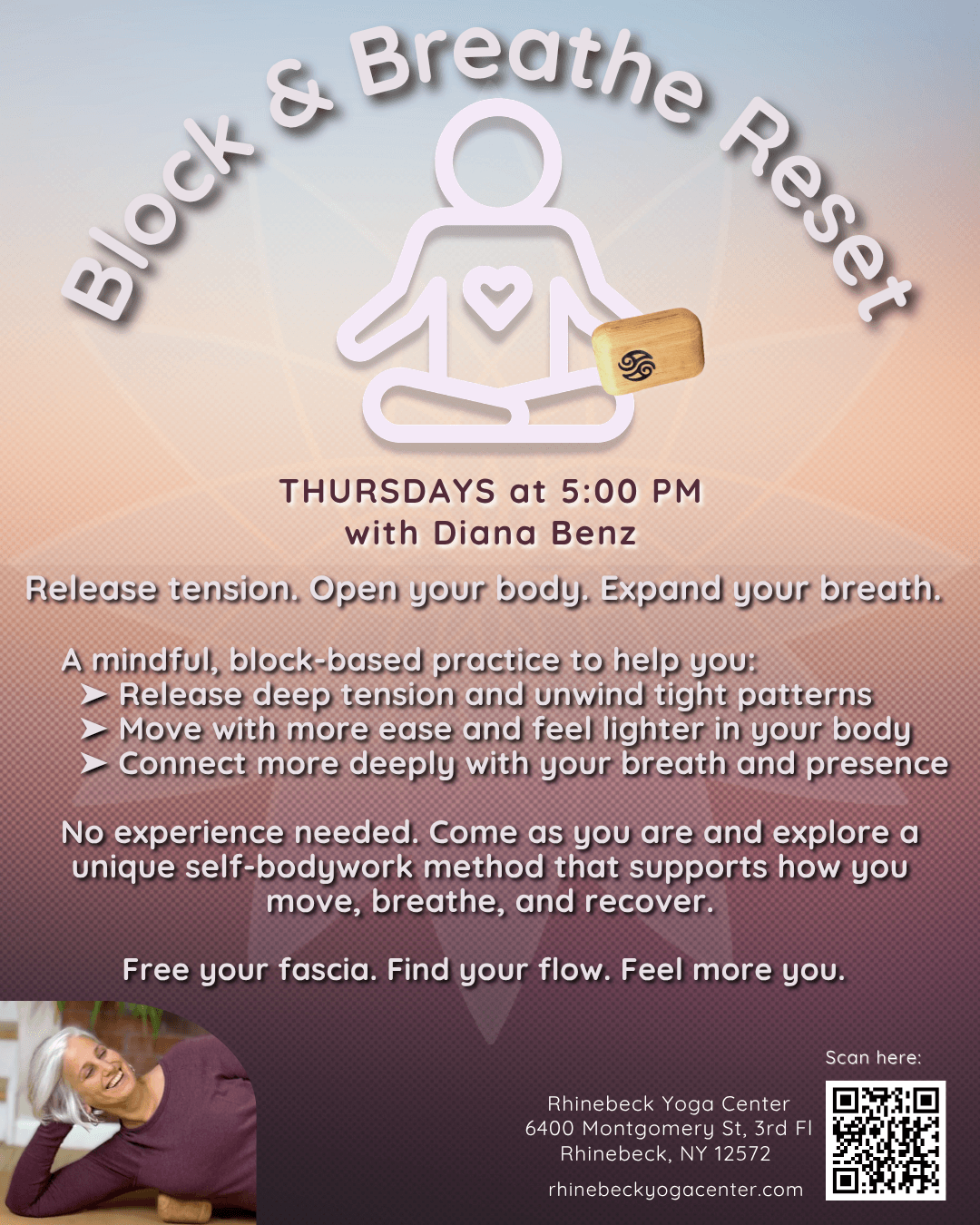 Flyer for Block & Breathe Reset, a fascia-focused class with Diana Benz. Offered Thursdays in Rhinebeck. Includes QR code for registration and text describing a mindful block-based practice to release tension, open the body, and support breath.
