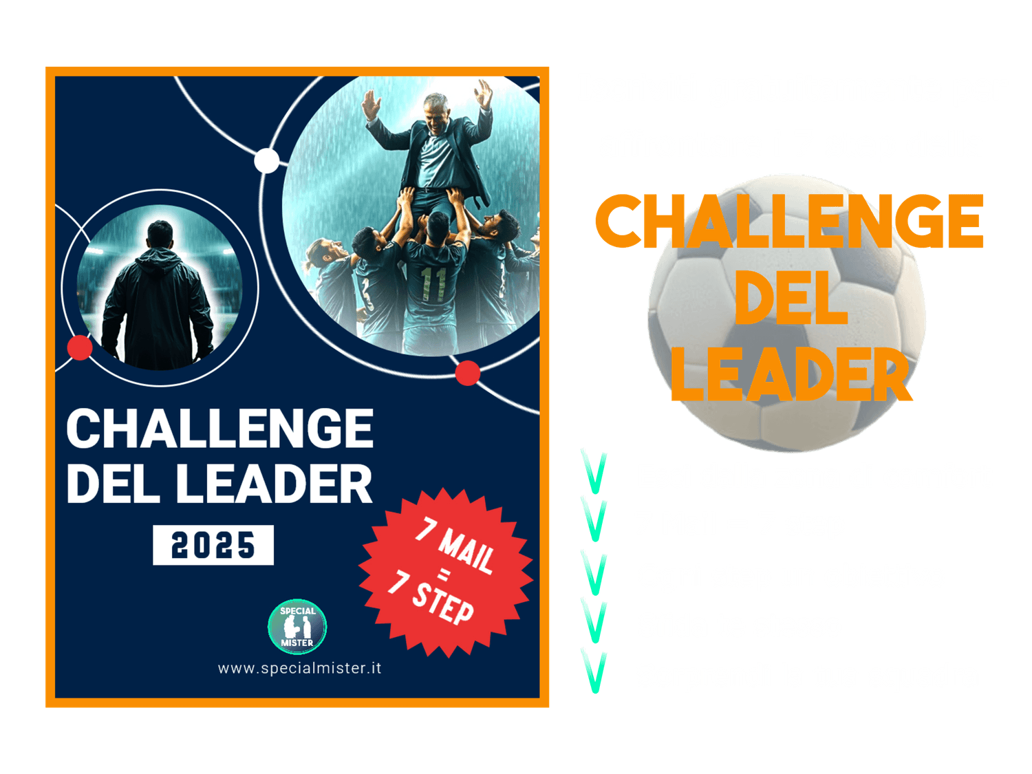 Copertina dell'iniziativa "challenge del leadere" con l'immagine di un allenatore portato in trionfo e un altro di spalle circondato da un aura di potenza. Accanto alla copertina, la descrizione della challence, composta da 7 mail che corrispondono a 7 step