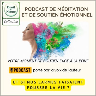 Deuil en Nature : Podcast de méditation et de soutien émotionnel