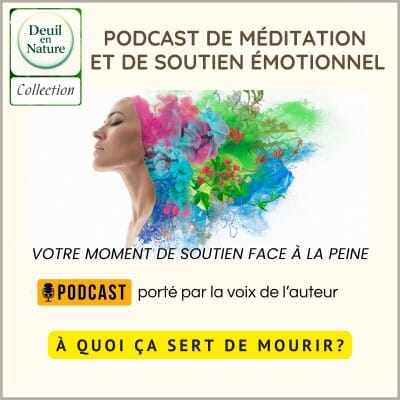Deuil en Nature : Podcast de méditation et de soutien émotionnel