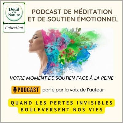 Deuil en Nature : Podcast de méditation et de soutien émotionnel