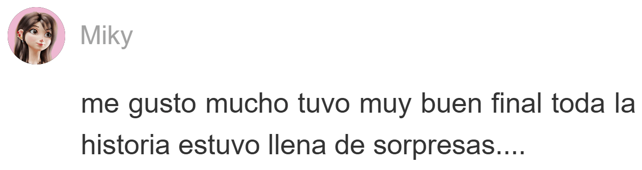 Testimonio de lectora sobre las novelas de romance de Yoris Piñate: "Me gustó mucho. Tuvo muy buen final y toda la historia estuvo llena de sorpresas." (Miky)