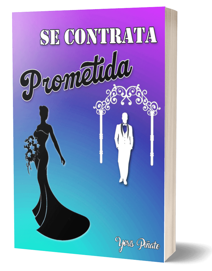 Portada de la novela romántica "Se contrata prometida" de la escritora Yoris Piñate - Género Romance Contemporáneo.