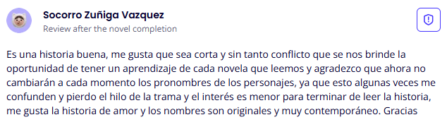 Testimonio de lectora sobre las novelas de romance de Yoris Piñate: ""Es una historia buena; me gusta que sea corta y sin tanto conflicto. Agradezco la oportunidad de tener un aprendizaje en cada novela y que se mantenga la coherencia en los personajes para no perder el hilo de la trama. Me encanta la historia de amor, los nombres son originales y el estilo es muy contemporáneo. ¡Gracias!" (Socorro Zuñiga Vazquez)