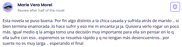 Testimonio de lectora sobre las novelas de romance de Yoris Piñate: "Esta novela se puso muy buena. Por fin algo distinto a la trama de la mujer sufrida... me encanta que lo hace sufrir un poco antes. ¡Esperando el final!" (Marie Vera Morel)