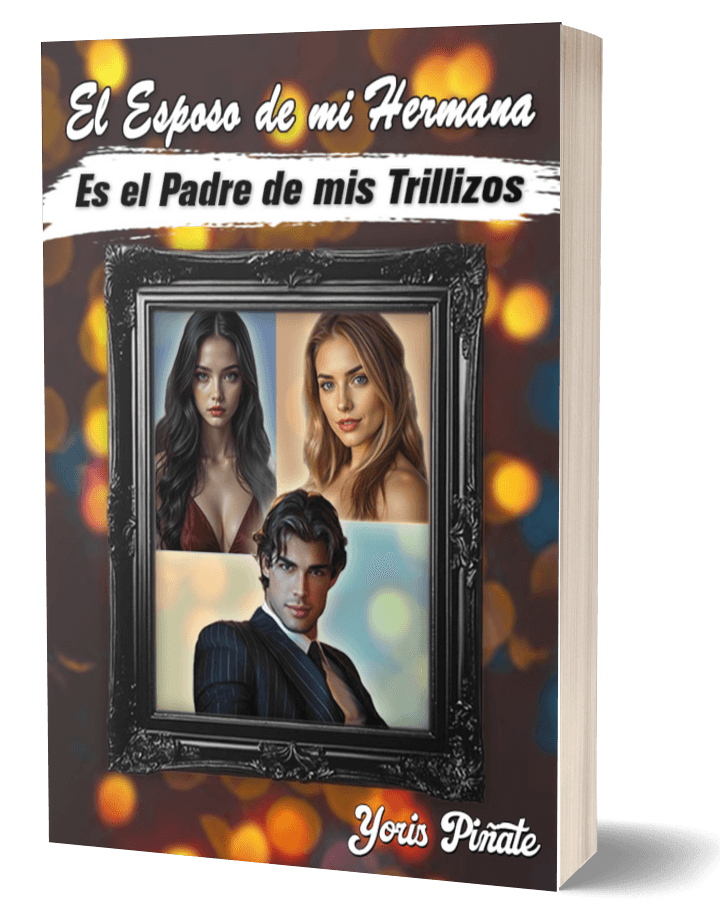 Portada de la novela romántica "El Esposo de mi Hermana es el Padre de mis Trillizos" de la escritora Yoris Piñate - Género Romance Contemporáneo.