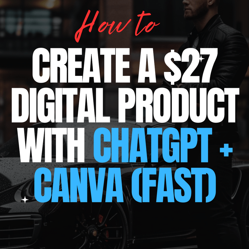 How to Create a $27 Digital Product with ChatGPT + Canva (Fast)