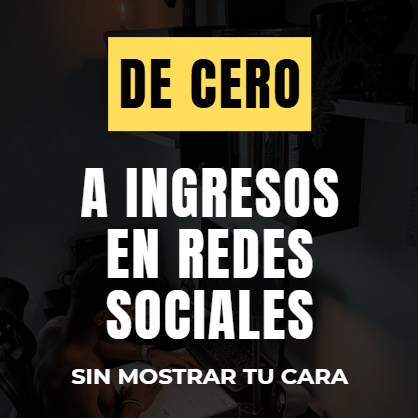 GUÍA GRATUITA "DE CERO A INGRESOS EN REDES SOCIALES SIN MOSTRAR TU CARA"