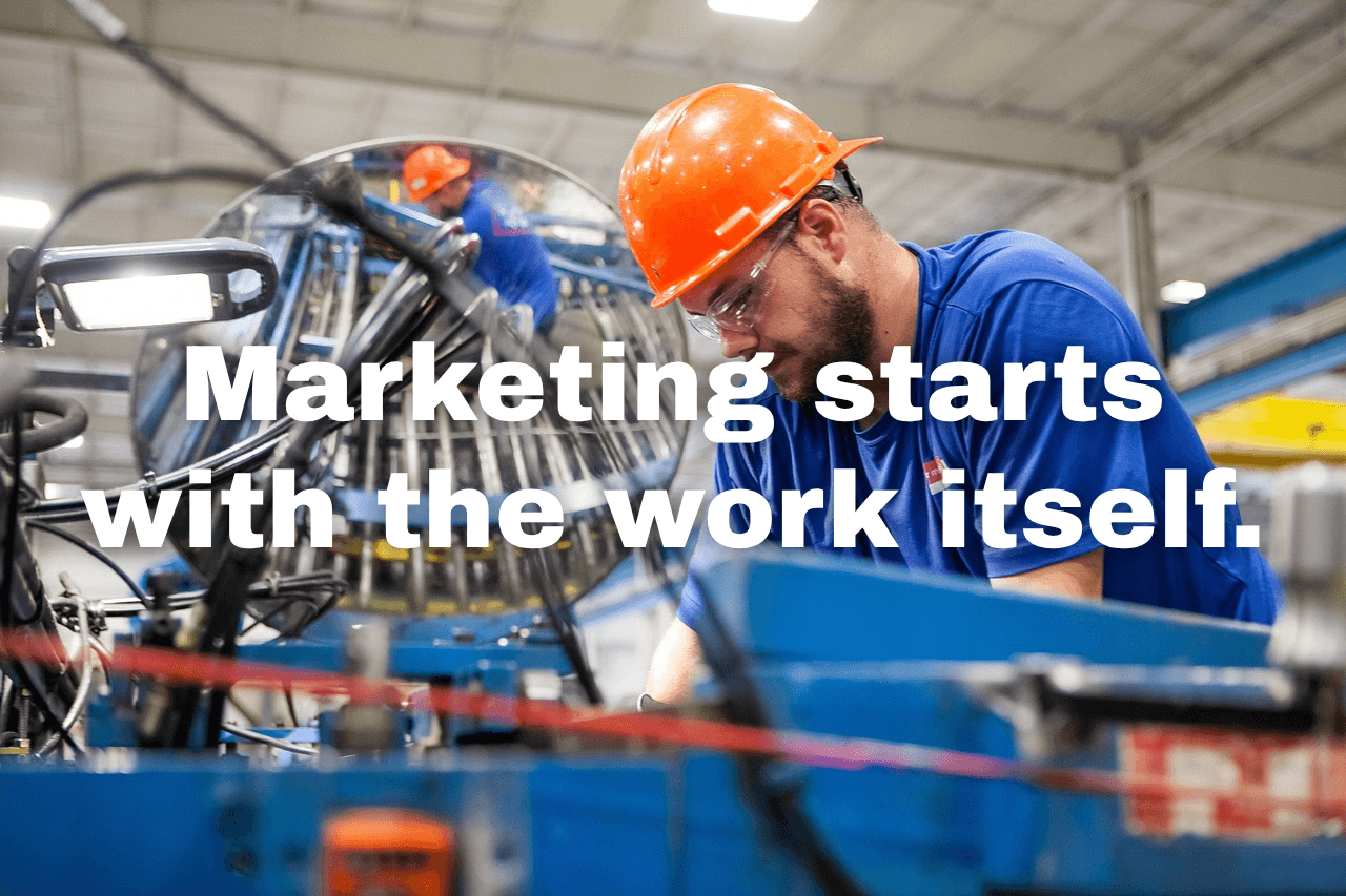factory worker advocating for marketing by doing quality work