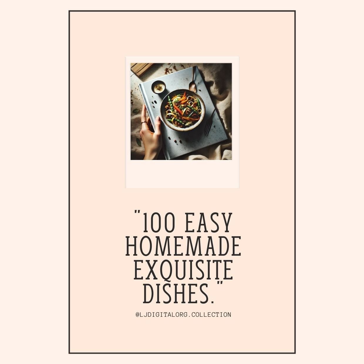 100 Easy Homemade Exquisite Dishes.