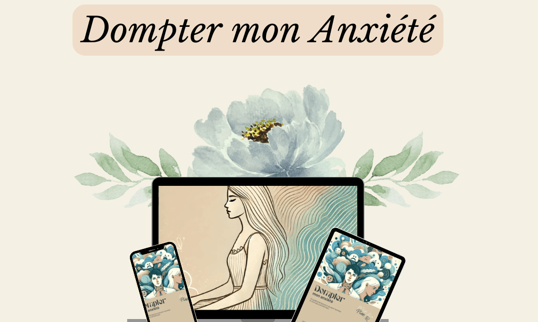 Obtiens le [PACK - Dompter mon anxiété] dès maintenant !
