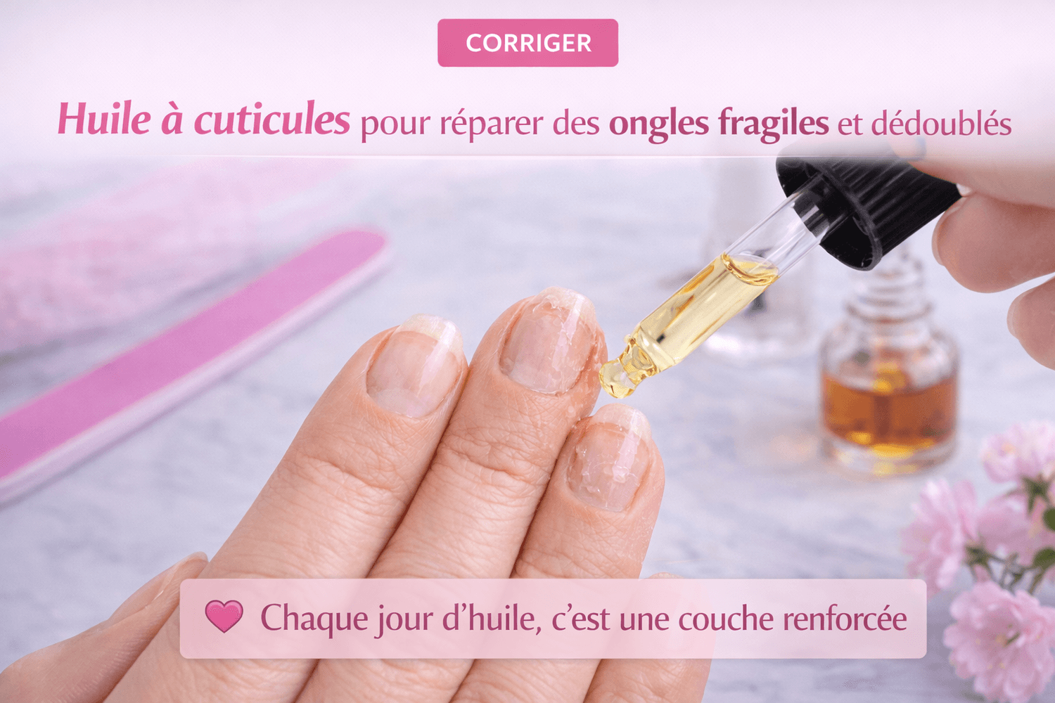 Huile à cuticules pour réparer des ongles fragiles et dédoublés