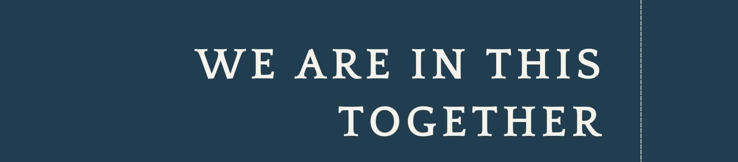 We are in this together