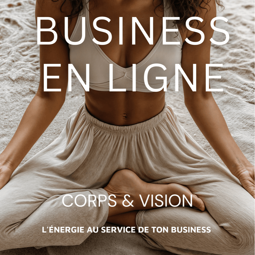 Business en ligne : Corps et Vision