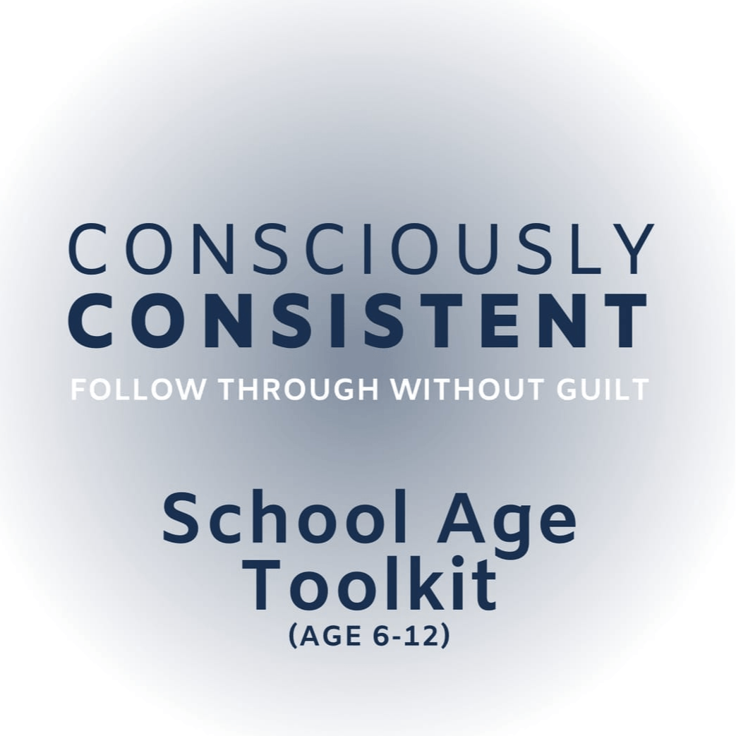 Consciously Consistent: School Age Toolkit