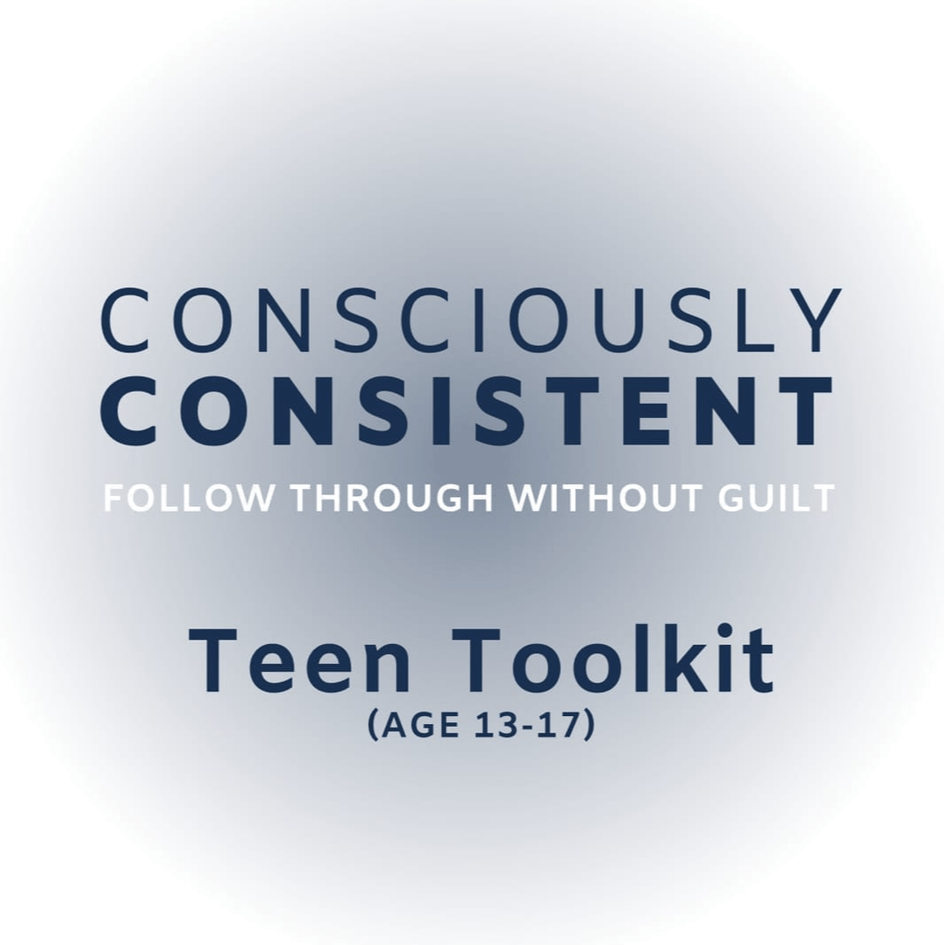 Consciously Consistent: Teen Toolkit