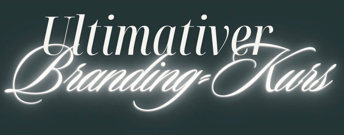 Ultimativer Branding Kurs