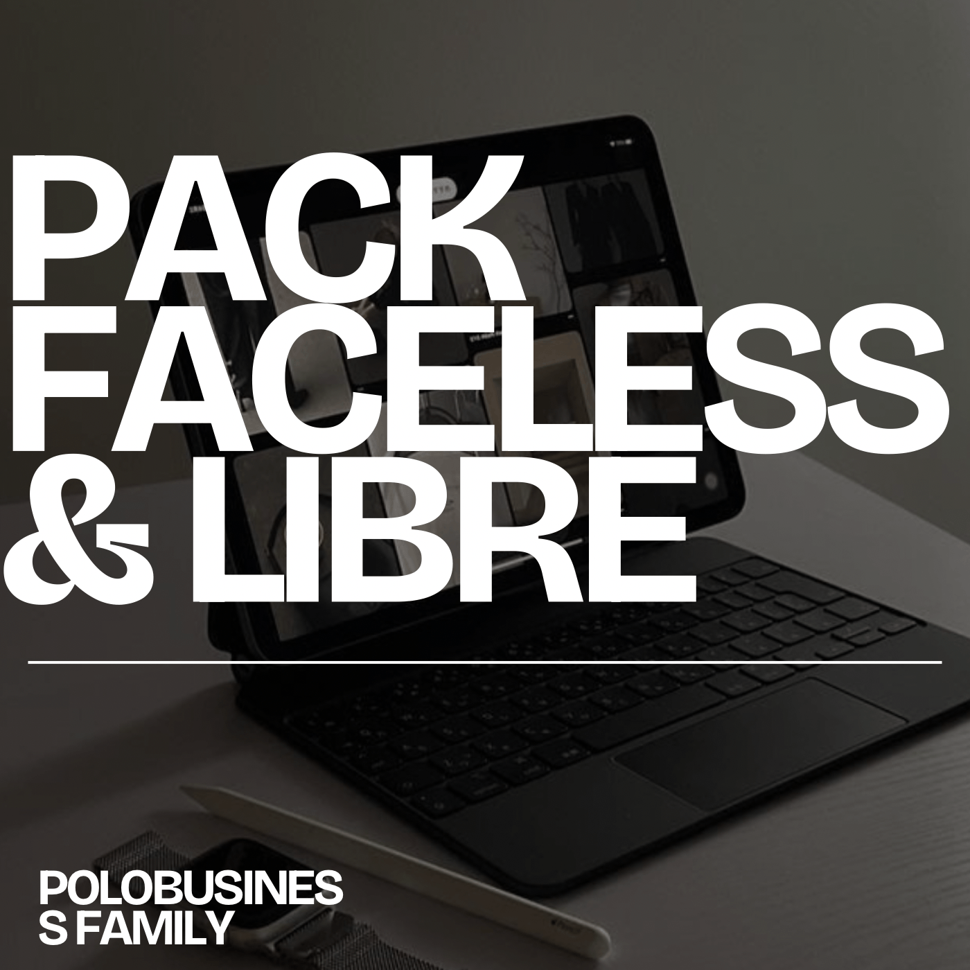 Pack Faceless & Libre
