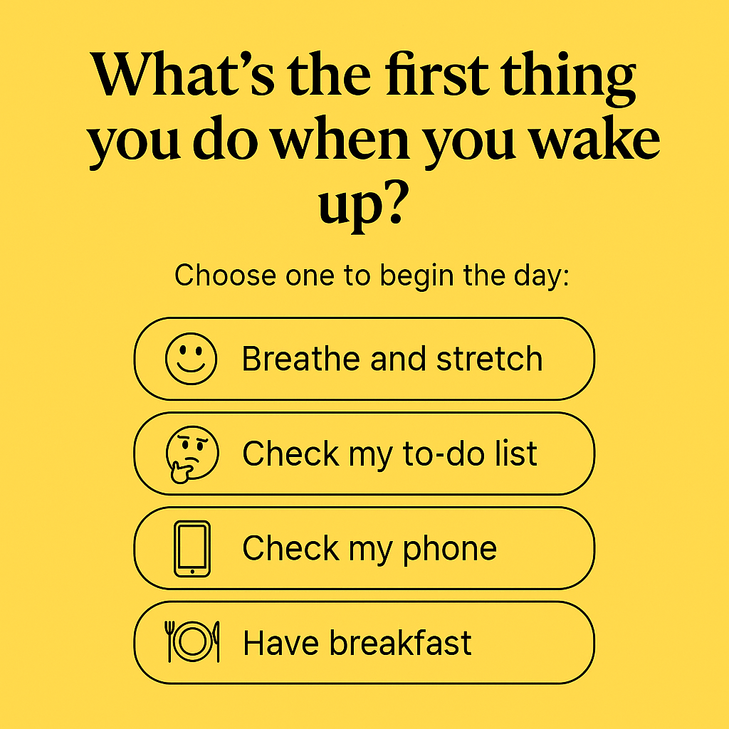 8 out of 10 people (80%+) start their day with a reactive or non-grounding action that can negatively affect their focus, energy, or well-being.')