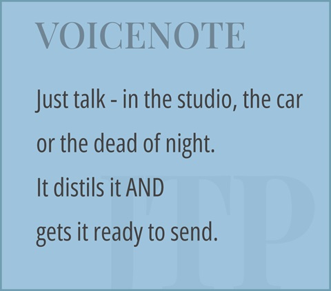 Voicenote: just talk, in the studio, the car or the dead of night — it distils it and gets it ready to send