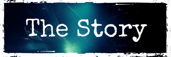 Grunge-style banner with the words ‘The Story’ in white typewriter font on a dark blue and teal textured background with rough white borders.