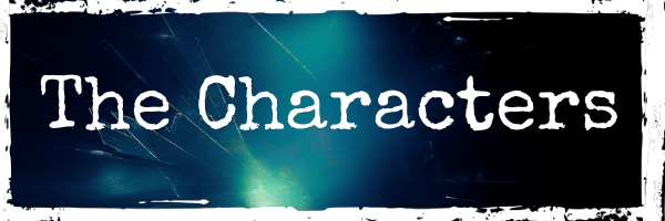 Grunge-style banner with the words ‘The Characters’ in white typewriter font on a dark blue and teal textured background with rough white borders.