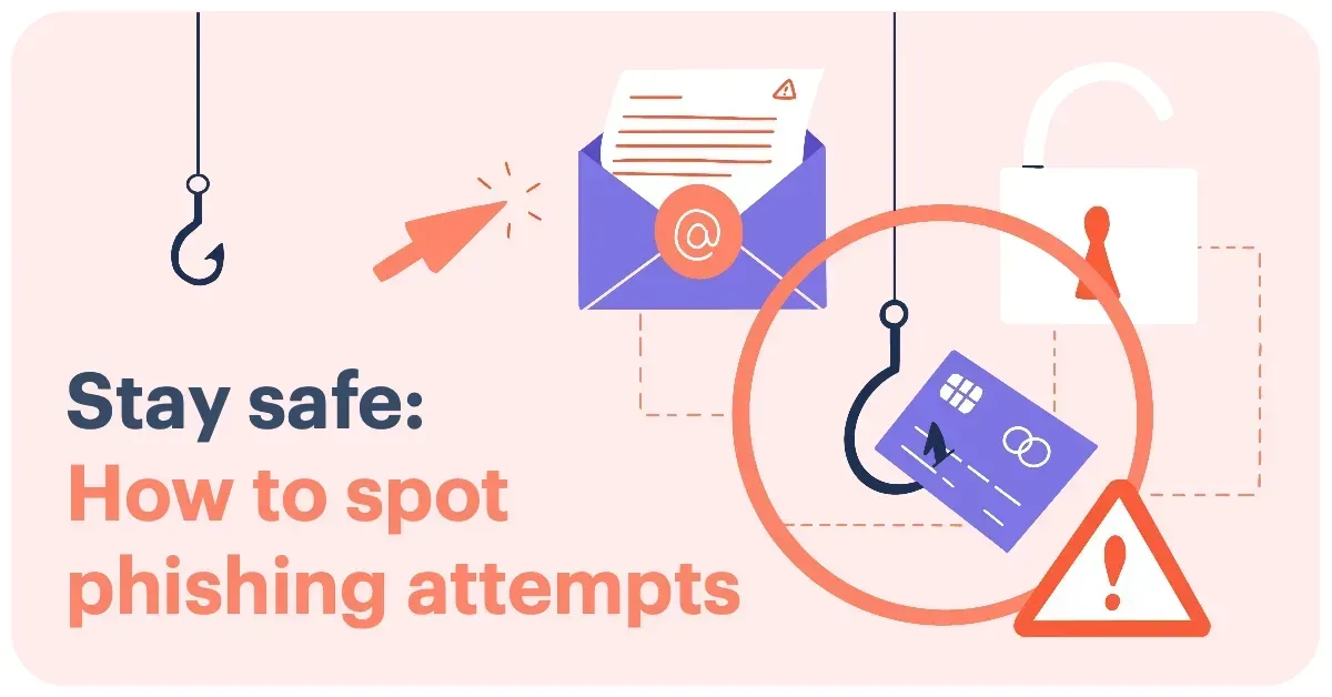 Stay safe: How to spot phishing attempts