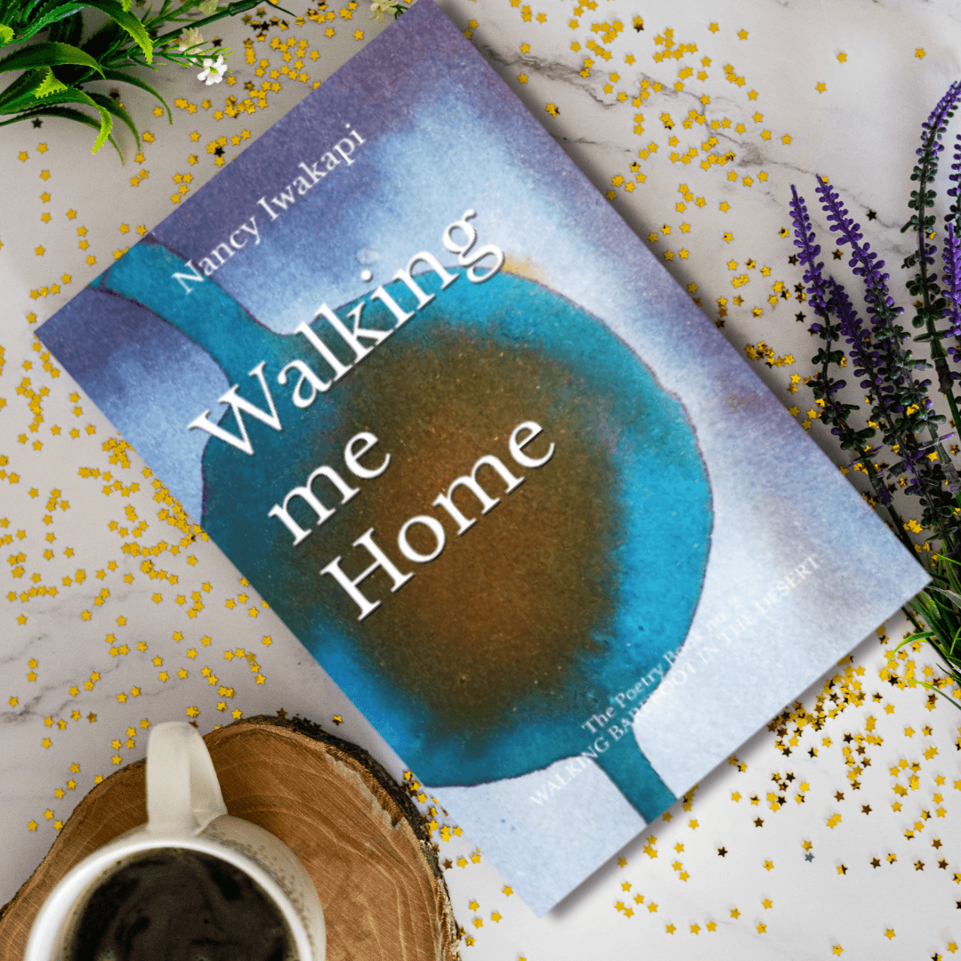 Walking Me Home, The Poetry Book No. 2 by Nancy Iwakapi